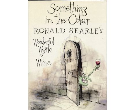 Wine Interest: Searle's (Ronald)illus. Something in the Cellar...Wonderful World of Wine, sm. folio L. (Souvenir Press) 1983,