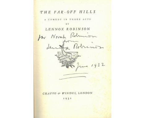Presentation Copies to Norah RobinsonRobinson (Lennox) The Far-Off Hills, L. 1931. First Edn., Signed Pres. Copy, decor. boar