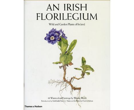 Walsh (Wendy) & Nelson (Chas.) An Irish Florilegium, folio L. 2008. fine cold. plts., cloth & pict. d.w.; Nelson (Chas.) & Mc