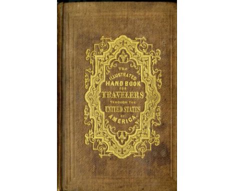 With Large Coloured Folding MapUnited States: Smith (J. Calvin) The Illustrated Hand-Book, A New Guide for Travellers Through