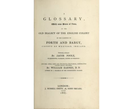 Poole (Jacob) A Glossary, with some pieces of Verse, of the Old Dialect of the English Colony in the Baronies of Forth and Ba