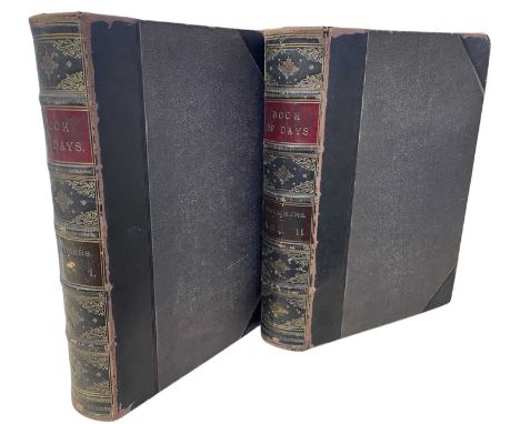 R CHAMBERS (Ed): THE BOOK OF DAYS - A MISCELLANY OF POPULAR ANTIQUITIES IN TWO VOLUMES. London, W &amp; R Chambers, 1879. Bou