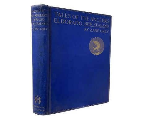 ZANE GRAY: TALES OF THE ANGLER'S ELDORADO, London, Hodder and Stoughton, 1926. First edition, original blue cloth with gilt t