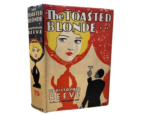 CHRISTOPHER REEVE: THE TOASTED BLONDE, London, W Collins, 1930, First edition. Original unclipped pictorial dustjacket. some 