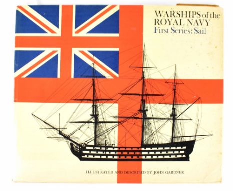 Hugh Evelyn; 'Warships of the Royal Navy' First Series: Sail, large format with coloured illustrations by John Gardener, firs