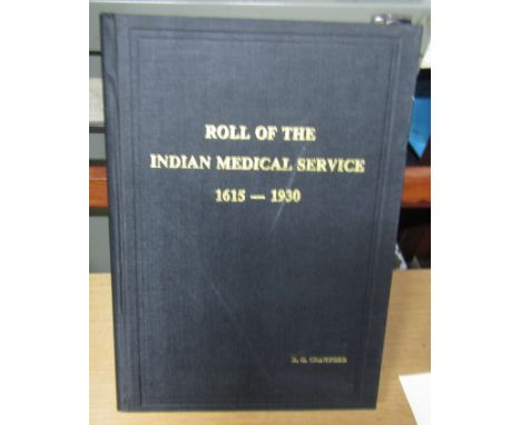 Roll of Indian Medical Services 1615-1930 by D.G. Crawford, hardback. Very fine condition 200 copies only. Rare, prices at £1