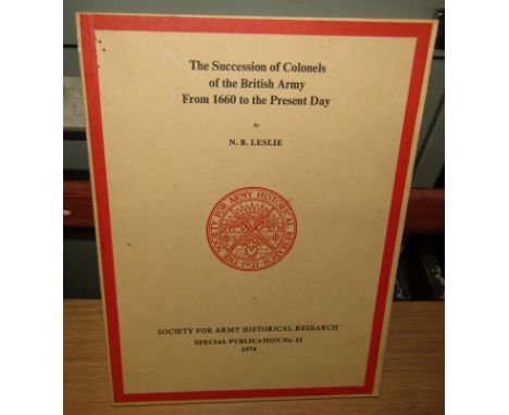 The Succession of Colonies of the British Army from 1660 to Present Day. Published Solely for Army Historical Research No.11 