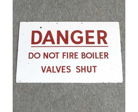 A vintage enamel sign, 'DANGER, DO NOT FIRE BOILER VALVES SHUT', 38 x 61cm