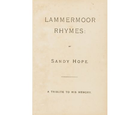 NO RESERVE Hope (Alexander) Lammermoor Rhymes: by Sandy Hope: A Tribute to his Memory, first edition, frontispiece portrait, 