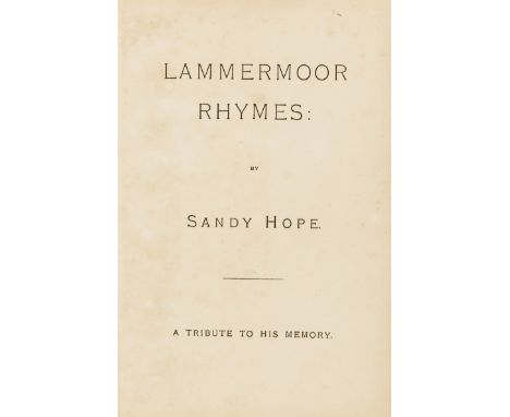 NO RESERVE Hope (Alexander) Lammermoor Rhymes: by Sandy Hope: A Tribute to his Memory, first edition, frontispiece portrait, 