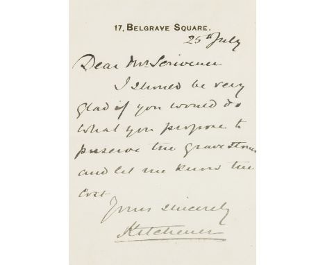 Kitchener (Horatio Herbert, Earl Kitchener of Khartoum, army officer, 1850-1916) 1 Typed Letter signed to "Sir" and 1 Autogra