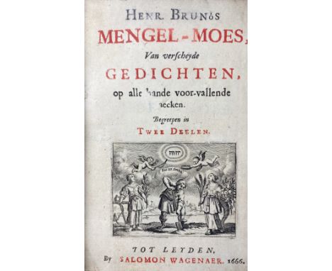 BRUNO, H. Mengel-moes, van verscheyde gedichten, op allerhande voor-vallende saecken. Leyden, S. Wagenaer, 1666. 2 parts in 1