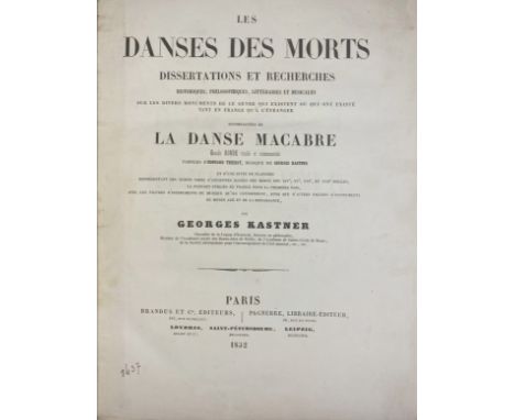 KASTNER, G. Les danses des morts. Dissertations et recherches historiques, philosophiques, littéraires et musicales sur les d