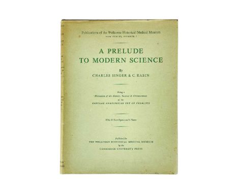(Signed ) Charles Singer and C. Rabin A Prelude to Modern Science. Being a Discusion of the History, Sources and Circumstance