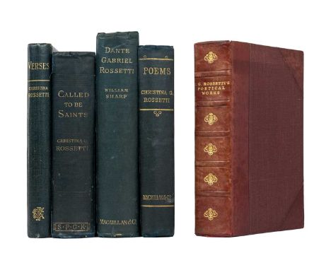 ROSSETTI, Christina G. Four works by and about with another on Dante Gabriel 'Verses...,' first edition, original cloth, hand