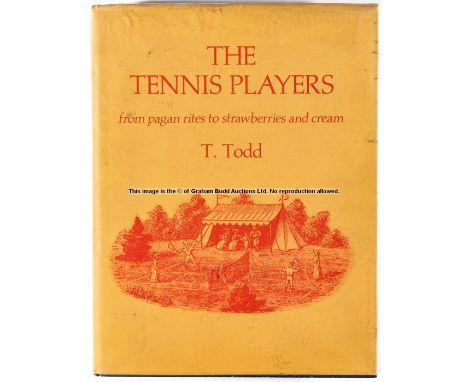 Todd (Tom). The Tennis Players from Pagan Rites to Strawberries and Cream, 
first edition, Vallency Press, 1979, hardback, ra