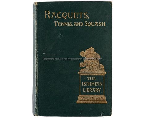 Miles (Eustace). Racquets, Tennis and Squash, first edition, Ward Lock, 1902, 8 vo., with plates and illustrations, folding p
