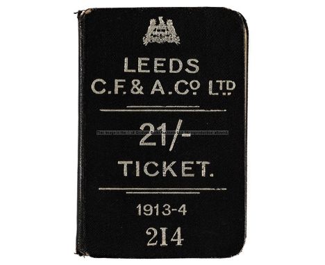 Leeds Cricket, (Rugby) Football & Athletics Co. Ltd. season ticket 1913-14,book number 214 the black leather bound book with 