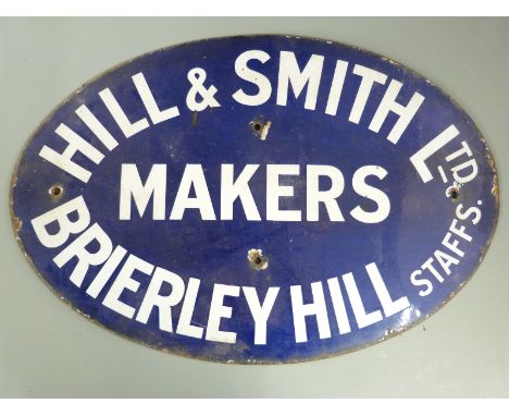 Vintage enamel 'Hill &amp; Smith Ltd, Brierley Hill, Staffs Makers' sign, maximum diameter 56cm
