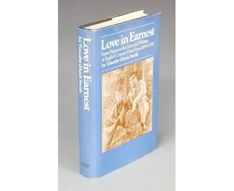 Love In Earnest some notes on the lives and writings of English Uranian Poets from 1889 to 1930 by Timothy d’Arch Smith, 1970