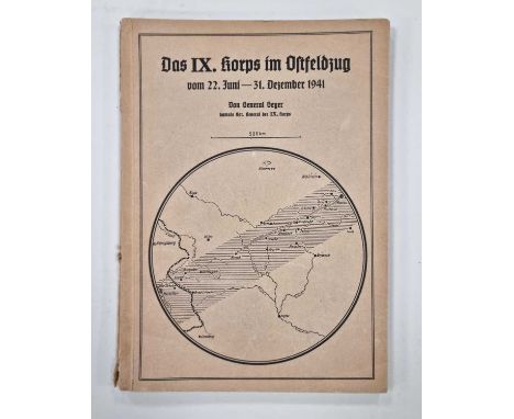 Hermann Geyer (1882-1946) German General and Knight's Cross winner.A scarce printed booklet entitled Das IX. Korps im Oftfeld
