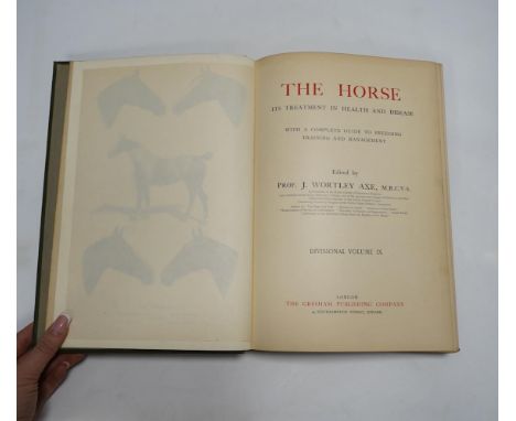 ° ° Axe, J. Wortley (editor) - The Horse: its treatment in health and disease. With a complete guide to breeding training and