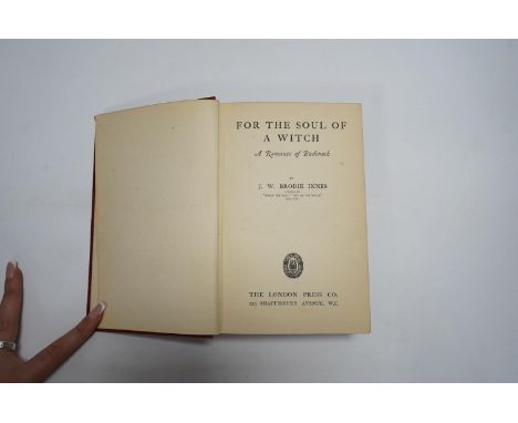 Innes, J.W. Brodie - For the Soul of a Witch: a romance of Badenoch. a remainder edition, first published by Rebman in 1910, 