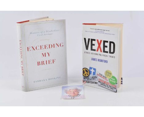 Two signed and dedicated first edition political books, Exceeding my Brief by Barbara Hoskin and Vexed Ethics Beyond Politica