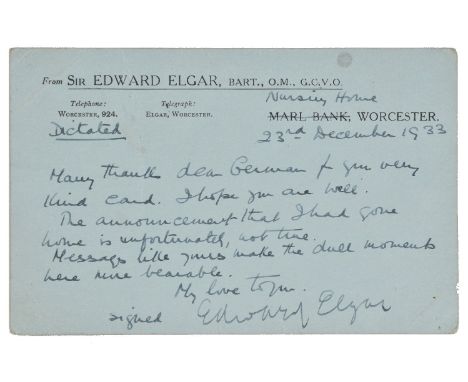 *Elgar (Edward, 1857-1934). Secretarial postcard signed, 'Edward Elgar', nursing home, Worcester, 23 December 1933,  to Sir E
