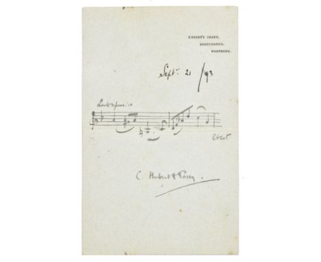 *Parry (Charles Hubert Hastings, 1848-1918). Autograph musical quotation signed, 'C. Hubert H. Parry', Knights Croft, Rusting