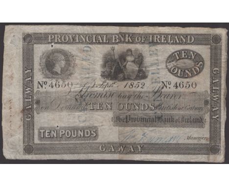 Provincial Bank of Ireland, £10, Galway, September 1852, serial number 4650, manuscript signature, black CANCELLED overprint,