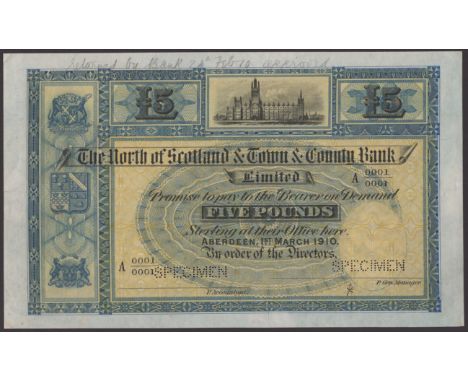 North of Scotland & Town & County Bank Limited, specimen £5, 1 March 1910, serial number A 0001/0001, perforated SPECIMEN, pe