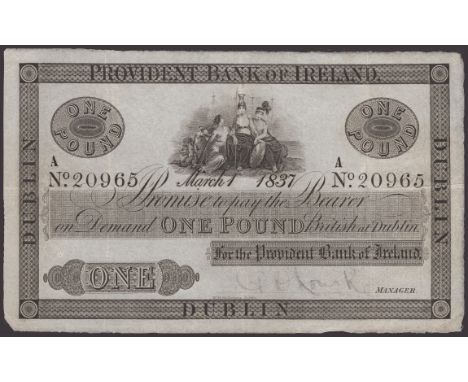 Provident Bank of Ireland, £1, Dublin, 1 March 1837, serial number A20965, manuscript signature at low right, an absolutely s
