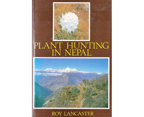 Signed Book Roy Lancaster Plant Hunting in Nepal First Edition 1981 hardback Book Signed by Roy Lancaster on the Second page 