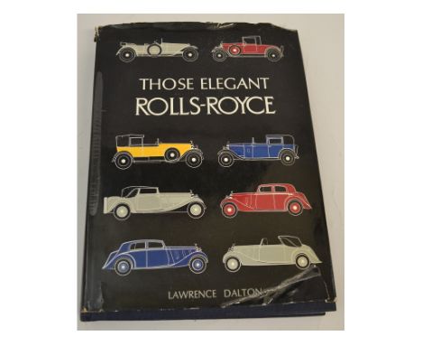 Dalton (Lawrence) Those Elegant Rolls-Royce, and other Rolls-Royce reference books including Minchin (Neville) The Silver Lad