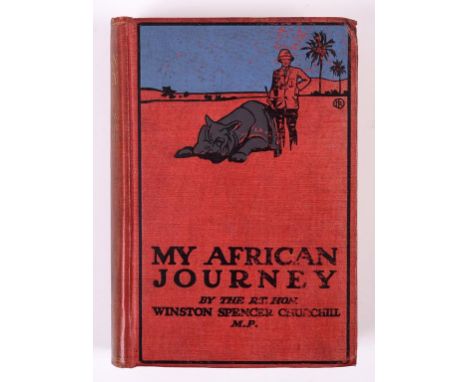 Churchill (Winston S) My African Journey, cloth, corners and edges knocked, London 1908  See illustration   Condition report 