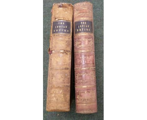 MARTIN R. MONTGOMERY.&nbsp;&nbsp;The Indian Empire. Vols. 1 &amp; 2. Maps &amp; eng. plates. Quarto. Well worn &amp; splittin