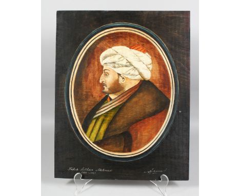 A TURKISH PAINTED PORTRAIT ON WOOD BOARD, depicting Fatih Sultan Mehmed, signed, 50cm x 40cm.