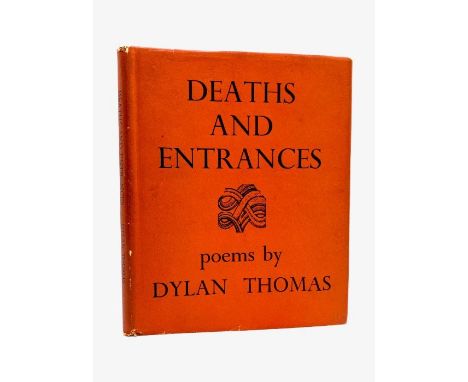 Thomas, Dylan. Deaths and Entrances, first edition, London: J. M. Dent &amp; Sons Ltd., 1946. 12mo, bright orange cloth lette