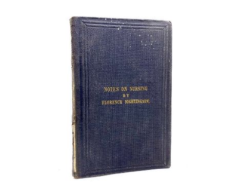 Nightingale, Florence. Notes on Nursing, first or early edition, London: Harrison, n.d. [c. 1860], slim octavo, 79pp., origin
