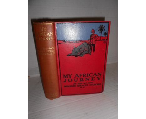 CHURCHILL (Winston Spencer) My African Journey, first edition, London 1908, plates and maps as called for, adverts at end, li