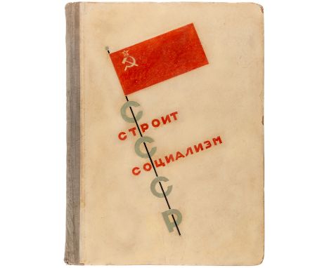 [EL LISSITZKY], USSR BUILDS SOCIALISM, 1933 EL LISSITZKY (RUSSIAN 1890-1941), artist, SSSR STROIT SOTSIALISM [USSR Builds Soc