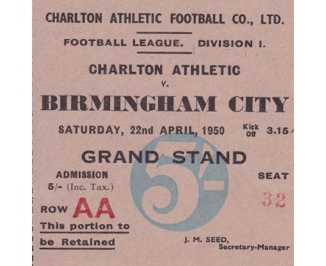 CHARLTON-BIRMINGHAM 50-TICKET   Grand stand ticket, Charlton v Birmingham, 22/4/50.  Good