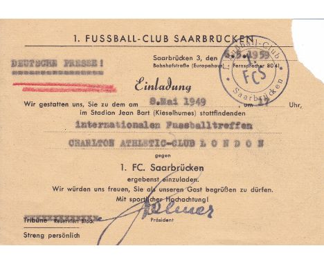 SAARBRUCKEN-CHARLTON 1949    Guest German Press ticket , FC Saarbrucken v Charlton, 8/5/49, friendly, tear at top corner (pro