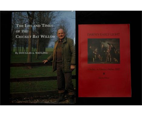 The Life and Times of the Cricket Bat Willow. Signed by the author, limited edition 136. Sold with M. Wilson Dawn's Early Lig