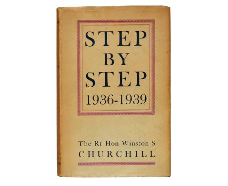 Churchill, Winston Spencer. Step by Step 1936-1939, first edition, original cloth, upper board very slightly bowed, dust-jack