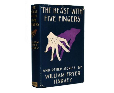 Harvey, William Fryer. The Beast with Five Fingers and other Tales, first edition, half-title, original publisher's cloth, bl