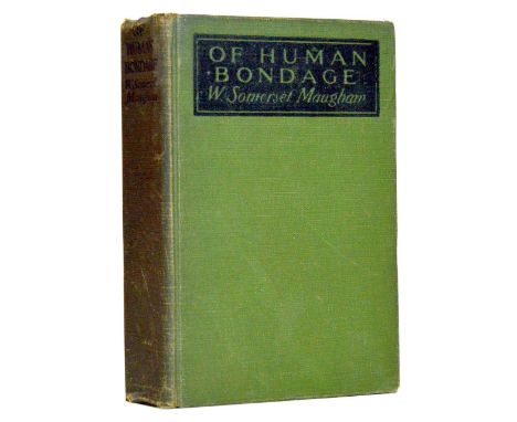 Maugham, W. Somerset. Of Human Bondage, first edition, second issue, with p.257, line 4 corrected to 'helped him', PRESENTATI