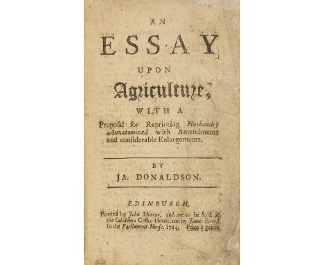 Donaldson (J.A.) An Essay upon Agriculture, with a Proposal for Reprinting Husbandry Annatomized with Amendments and consider