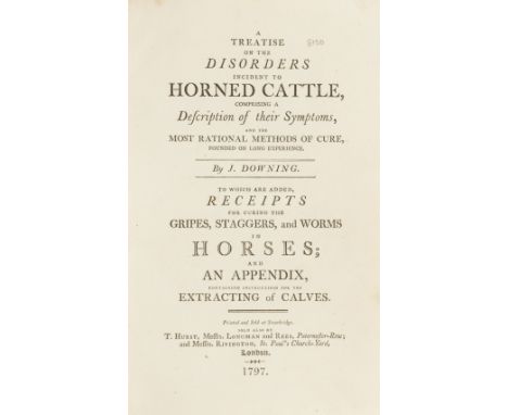 Cattle.- Downing (J.) A Treatise on the Disorders incident to Horned Cattle, first edition, half-title, list of subscribers, 